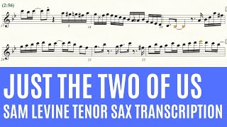 Just The Two of Us Sam Levine Tenor Saxophone Transcription [upl. by Anaik573]