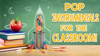 Pop Instrumentals For The Classroom  3 Hour Concentration Mix [upl. by Mukul740]