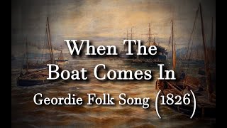 When The Boat Comes In  Geordie Folk Song [upl. by Azyl]