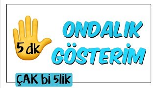 5 dkda Ondalık Gösterim  Çak Bi 5lik [upl. by Jannel]