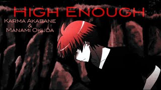 Karma Akabane x Manami Okuda AMV quotHigh Enoughquot [upl. by Irrok]