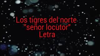 quotSeñor locutorquot  letra Los tigres del norte [upl. by Dyann]