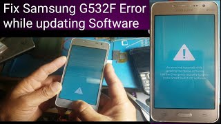 Samsung G532F software solutions An Error Has Occurred While Updating The Software [upl. by Naraa578]