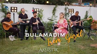 İrem Güral  Bulamadım [upl. by Anneres]