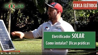 Eletrificador de cerca com painel Solar  Como instalar Como achar a inclinação [upl. by Moersch372]