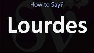 How to Pronounce Lourdes CORRECTLY [upl. by Hsiekal]