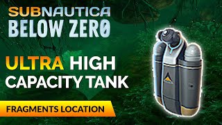 Ultra High Capacity Tank Fragments Location  SUBNAUTICA BELOW ZERO [upl. by Eux]