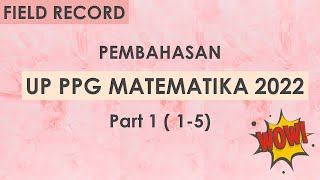 FR Pembahasan Soal UP PPG Matematika 2022 Part 1 [upl. by Ruckman]