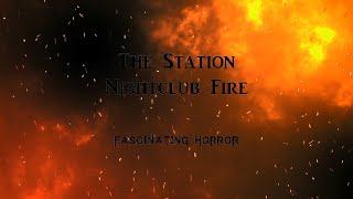 The Station Nightclub Fire  A Short Documentary  Fascinating Horror [upl. by Perloff13]