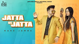 Jatta Ve Jatta  Official Video  Harz Jamba  Punjabi Songs 2021  Jass Records [upl. by Windsor]