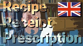 Recipe Receipt Bill or Prescription  Learn British English [upl. by Erehc292]