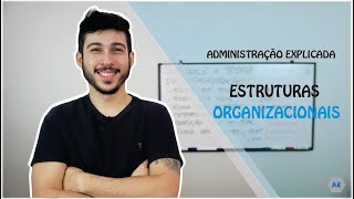 RESUMÃO  O que são as Estruturas Organizacionais [upl. by Adnhoj]