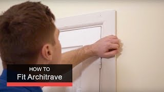 How to fit architrave with Wickes [upl. by Ardnossak]