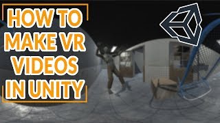 How to Make VR Videos in Unity Tutorial [upl. by Ymereg]