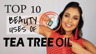 Top 10 Beauty Uses Of TEA TREE OIL [upl. by Stag]