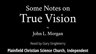 Some Notes on True Vision by John L Morgan [upl. by Tombaugh]