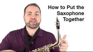 Alto Sax Beginner Lesson  How to Put the Sax Together [upl. by Ntsuj262]