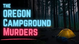 The Oregon Campground Murders [upl. by Ennaeed]