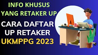 🔴CARA DAFTAR UP RETAKER UKMPPG 2023 [upl. by Nymassej]