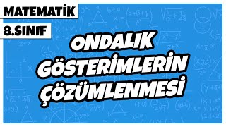 8 Sınıf Matematik  Ondalık Gösterimlerin Çözümlenmesi  2022 [upl. by Notsnorb]