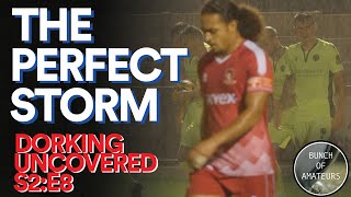 Dorking Uncovered S2E8  The Perfect Storm [upl. by Middleton]