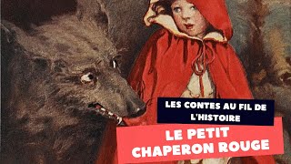 Les contes au fil de lHistoire 1 Le Petit Chaperon rouge [upl. by Lasiaf]