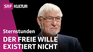 Gerhard Roth Wer trifft unsere Entscheidungen  Sternstunde Philosophie  SRF Kultur [upl. by Machutte501]