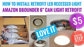 How To Install Retrofit LED Recessed Lighting Fixture in a Can Light Bbounder Review [upl. by Ennaecarg]