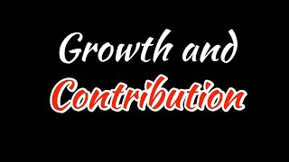 Growth And Contribution [upl. by Carmel]