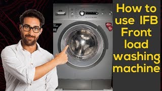 How to use IFB front load washing machine demo [upl. by Robbin]