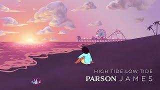 Parson James  High Tide Low Tide Official Visualizer [upl. by Nosyarg]