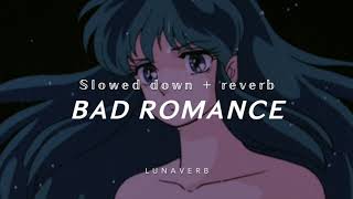 BAD ROMANCE slowed  reverb l a d y g a g a [upl. by Atat321]