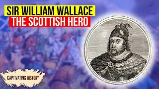 William Wallace the Scottish Hero Explained in 10 Minutes [upl. by Wolbrom]