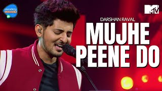 Mujhe Peene Do  Darshan Raval  Unacademy Unwind With MTV [upl. by Julius]