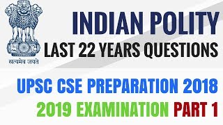 Indian Polity  Previous Year Questions  Last 22 Years  UPSC CSE IAS 2018 2019 [upl. by Wyatan]