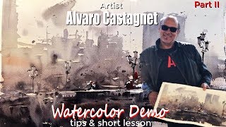 Alvaro Castagnet Watercolor Demo and Important Tips Part 02 [upl. by Bartlett]