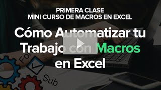 Cómo Automatizar tu Trabajo en Excel con Macros [upl. by Haik]