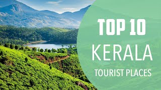 Top 10 Best Tourist Places to Visit in Kerala  India  English [upl. by Greene]