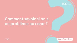 Comment savoir si on a un problème au cœur [upl. by Dael]