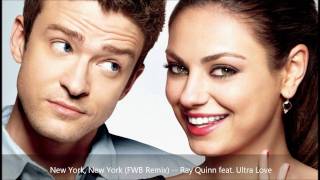 New York New York FWB Remix  Ray Quinn feat Ultra Love  FWB Original Soundtrack [upl. by Eitsud]