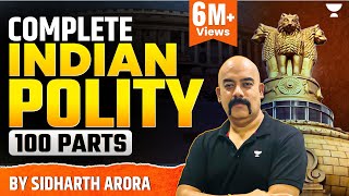 Complete Indian Polity in 100 Parts by Dr Sidharth Arora  Crack UPSC CSEIAS 202223 [upl. by Htinnek]