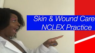 NCLEX Skin amp WoundCare Practice [upl. by Jenifer70]