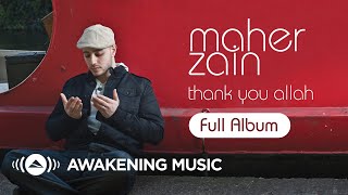 Maher Zain  Thank You Allah  Full Album Platinum Edition [upl. by Aimet]