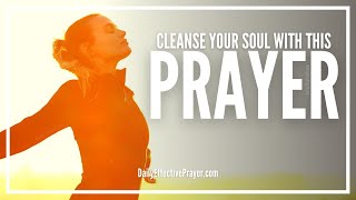 Prayer For Soul Cleansing  Soul Cleansing Spiritual Prayer [upl. by Keever195]