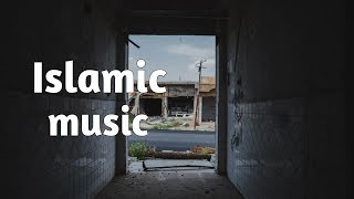 Best Islamic sounds  Islamic Music [upl. by Xirtaeb463]