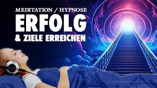 Erfolg und Ziele erreichen  Meditation zum Entspannen und Einschlafen [upl. by Barboza]