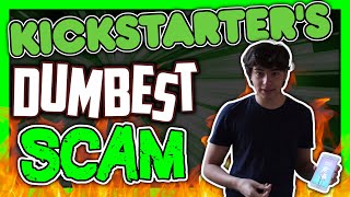 Kickstarters DUMBEST SCAM [upl. by Dnomzed]