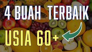 4 Buah Terbaik Untuk Usia 60 [upl. by Blondy]