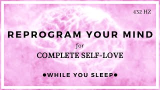 SELF LOVE Affirmations  Reprogram Your Mind While You Sleep [upl. by Yetnom]