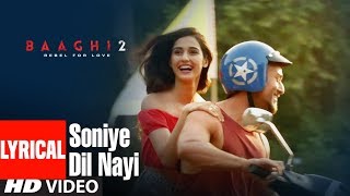 Soniye Dil Nayi Lyrical Video  Baaghi 2  Tiger Shroff  Disha Patani  Ankit Tiwari Shruti Pathak [upl. by Nannoc]